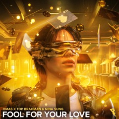OMAS x Top Brahman - Fool For Your Love (Feat. Nina Sung)(PROXIMITY)