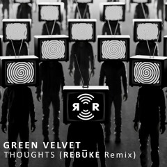 Green Velvet - Thoughts (Rebūke Remix)
