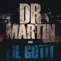 Lil Gotit - Dr. Martin