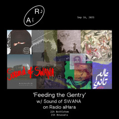'Feeding the Gentry' w/ Sound of SWANA on Radio alHara Ep 31
