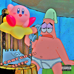I CAN’T GO TO SLEEP w/ patrick scar & kirby (prod. ash58)