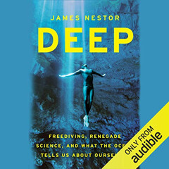 [Read] PDF ☑️ Deep: Freediving, Renegade Science, and What the Ocean Tells Us About O