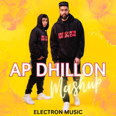 AP Dhillon Mashup - Electron Music
