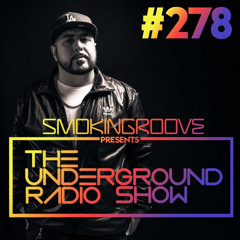 Smokingroove - The Underground Radio Show - 278