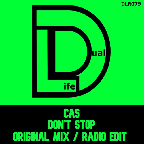 Cas - Don't Stop (Radio Edit) Out Now on Beatport