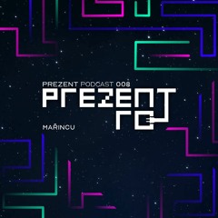 Marincu Podcast Prezent - Ro 008