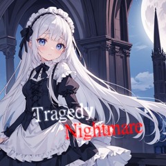 Tragedy Nightmare