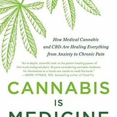 ✔️ [PDF] Download Cannabis Is Medicine: How Medical Cannabis and CBD Are Healing Everything from