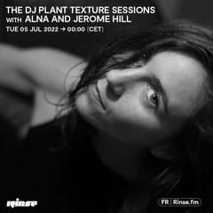 The DJ Plant Texture Sessions with ALNA and Jerome Hill - 05 Juillet 2022