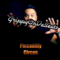 GrippyOnDaBeats - Piccadilly Circus [Promo version]
