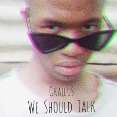 We Should Talk
