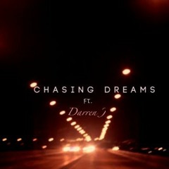 Chasing Dreams x ft. Darren J