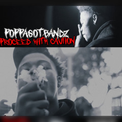 Poppa Got Bandz - Proceed With Caution