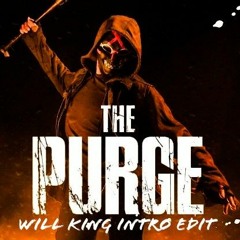 The Purge (Will King Intro Edit)