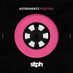 STPH311 AstroHertz - For You [Stereophonic]