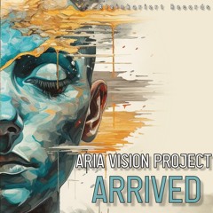 Aria Vision Project - Arrived (Snippet)