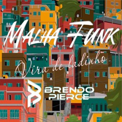 Malha Funk - Vira De Ladinho (Brendo Pierce After Bootleg) Free Download