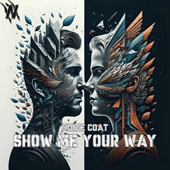Noize Coat - Show Me Your Way
