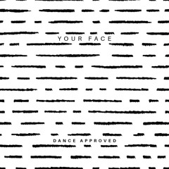 YOUR FACE - Dance Approved