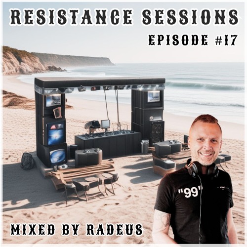 RESISTANCE SESSIONS #17 - Mixed by Radeus