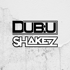 DUB:U x SHAKEZ (Studio Mix)