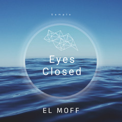 El Moff-Eyes Closed 2025 (Sample)