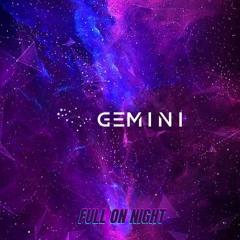 Gemini - Full On Night