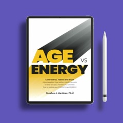 Age Vs. Energy: Controversy, Taboos and Truth: A journey about how western medicine wants to ke