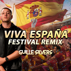 Viva España (Guille Silvers Festival Remix)