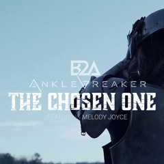 B2A X Anklebreaker - The Chosen One (Ft. Melody Joyce)