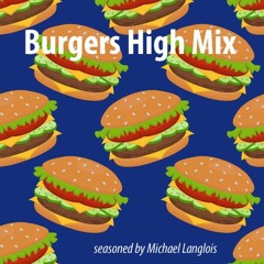 Burgers High Mix seasoned by Michael Langlois