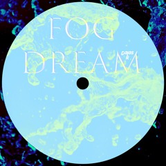 Fog Dream