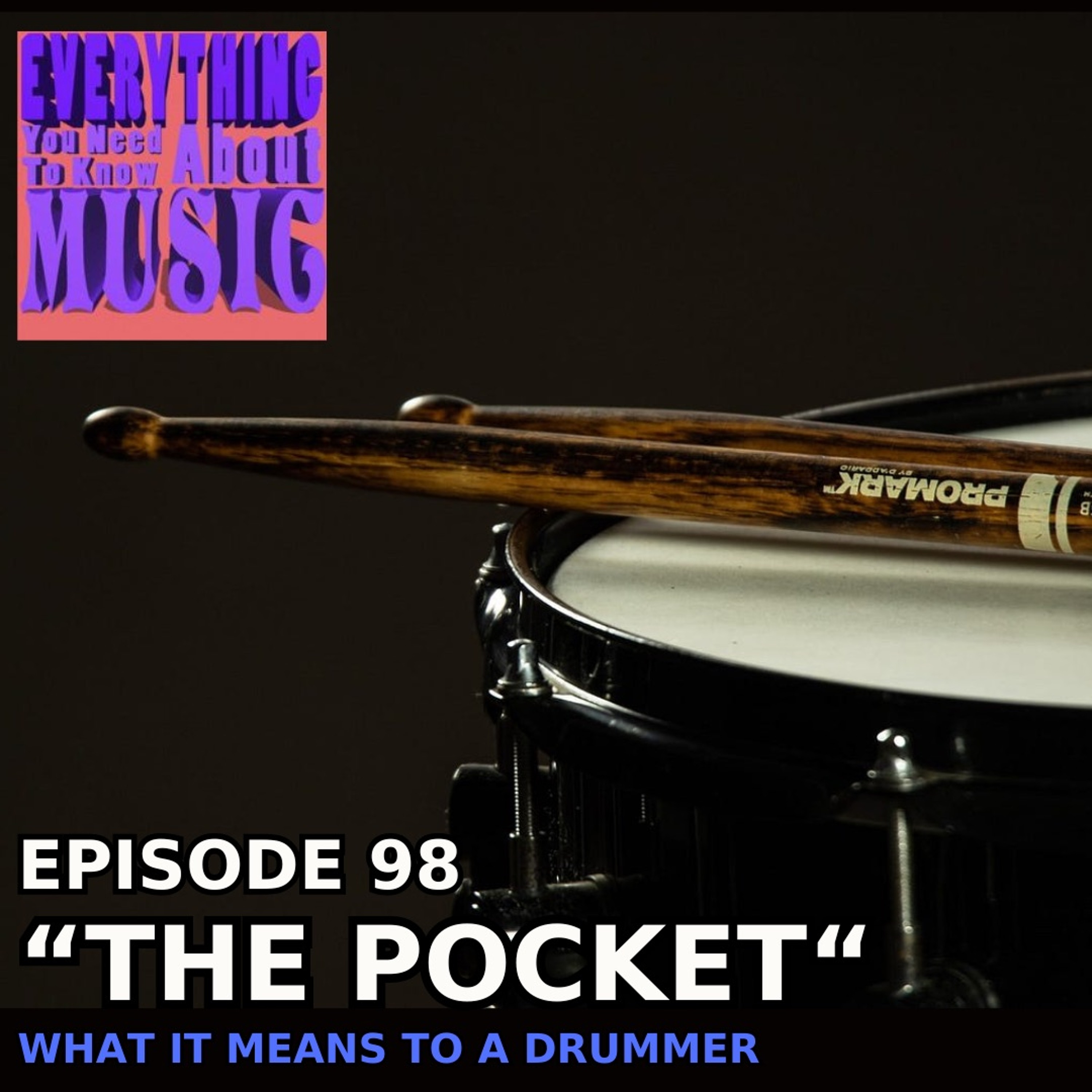 Ep. 98: "The Pocket" What It Means To A Drummer
