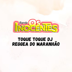 Toque Toque Dj Reggea do Maranhão