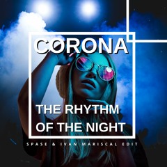Corona - The Rhythm Of The Night (Spase & Ivan Mariscal edit)