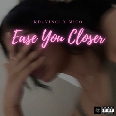 Ease You Closer