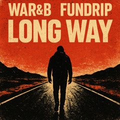 War&B - Long Way (Feat. Fundrip)