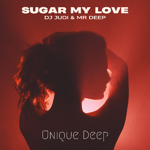 Dj Judi, Mr Deep - Sugar My Love