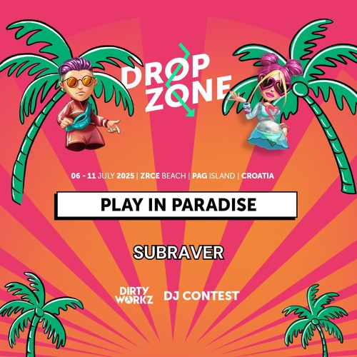 Play In Paradise - Subraver - Dropzone 2025