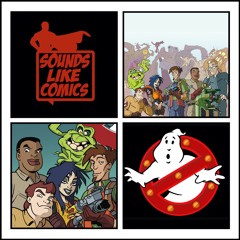Sounds Like Comics Ep 269 - Extreme Ghostbusters (TV Series 1997)