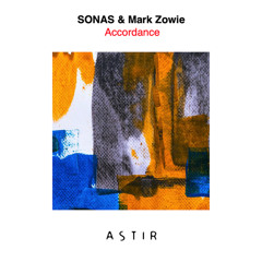 Premiere: Mark Zowie, SONAS - Accordance (Zoo Brazil Remix) [ASTIR Recordings]