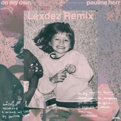 Pauline Herr - On My Own (Lexdez Remix)