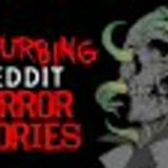 7 DISTURBING r nosleep Creepypasta Horror Stories to relax to