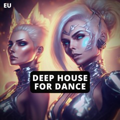 Deep House for Dance 2023 💃🎶