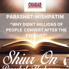 “WHY DIDN’T MILLIONS OF PEOPLE CONVERT AFTER THE EXODUS? “- PARASHAT MISHPATIM -Sharone Lankry 5784