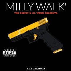 MILLY WALK' - THE PROFIT - LIL WERM