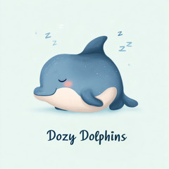 Dozy Dolphins