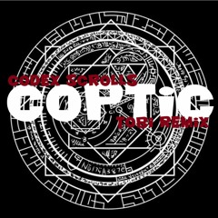 Codex Scrolls - Coptic (Tobi Remix)