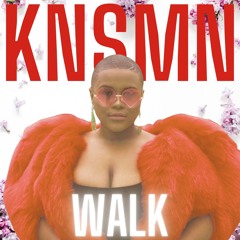 KNSMN - Walk (Hang Up The Phone Mix)