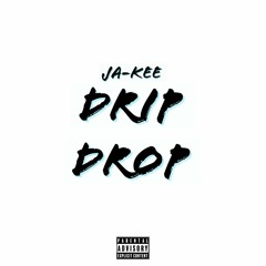 JA-KEE - Drip Drop